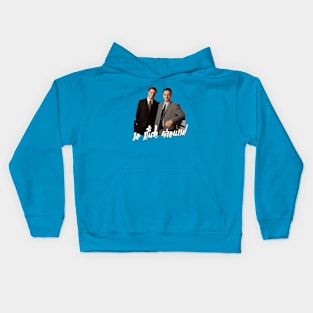 So stick around Kids Hoodie